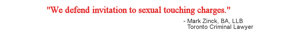 Toronto Invitation to Sexual Touching Charges Lawyer